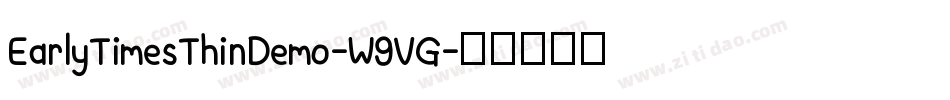 EarlyTimesThinDemo-W9VG字体转换