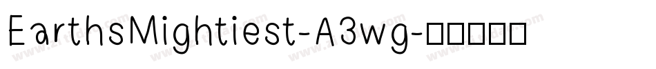 EarthsMightiest-A3wg字体转换