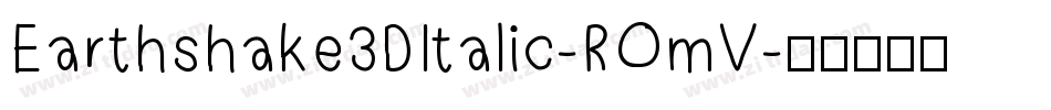 Earthshake3DItalic-ROmV字体转换