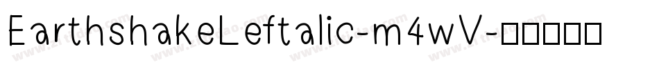 EarthshakeLeftalic-m4wV字体转换
