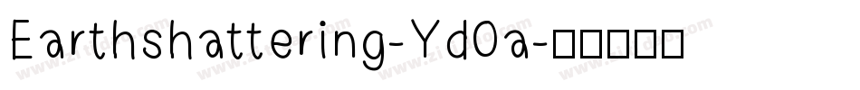 Earthshattering-Yd0a字体转换