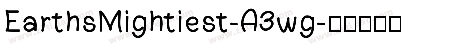 EarthsMightiest-A3wg字体转换