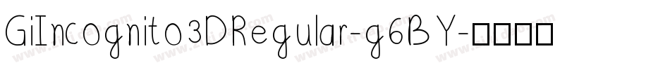 GiIncognito3DRegular-g6BY字体转换