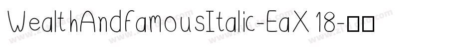 WealthAndFamousItalic-EaX18字体转换 WealthAndFamousItalic-EaX18字体转换