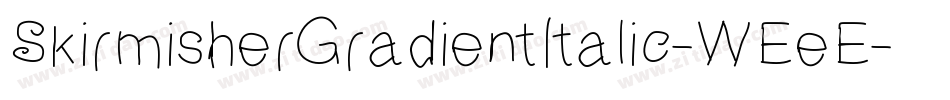 SkirmisherGradientItalic-WEeE字体转换 SkirmisherGradientItalic-WEeE字体转换