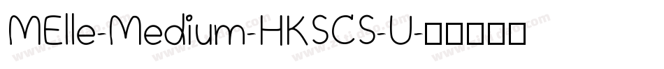 MElle-Medium-HKSCS-U字体转换
