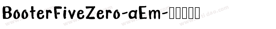BooterFiveZero-aEm字体转换
