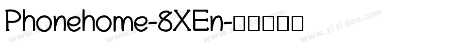 Phonehome-8XEn字体转换