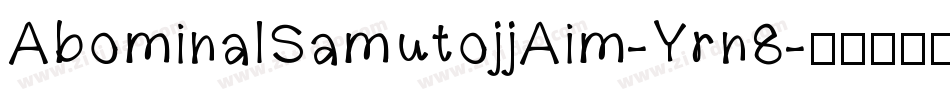 AbominalSamutojjAim-Yrn8字体转换