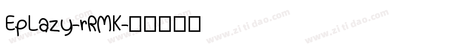 EpLazy-rRMK字体转换