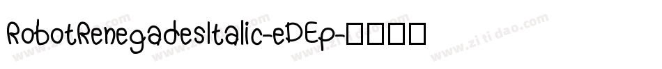 RobotRenegadesItalic-eDEp字体转换