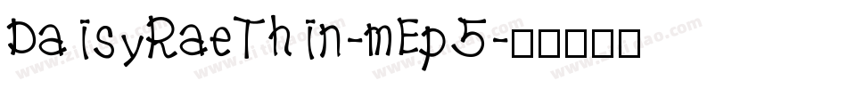 DaisyRaeThin-mEp5字体转换