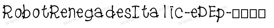 RobotRenegadesItalic-eDEp字体转换