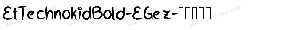 EtTechnokidBold-EGez字体转换