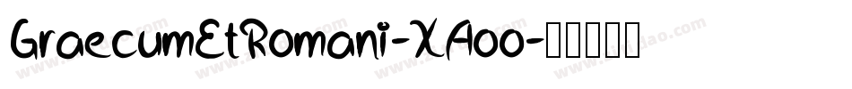 GraecumEtRomani-XAoo字体转换
