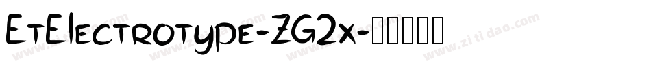 EtElectrotype-ZG2x字体转换