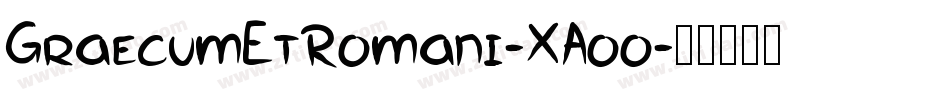 GraecumEtRomani-XAoo字体转换
