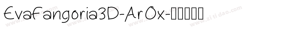 EvaFangoria3D-ArOx字体转换
