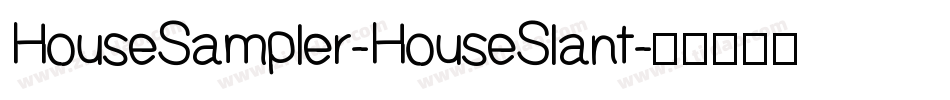 HouseSampler-HouseSlant字体转换