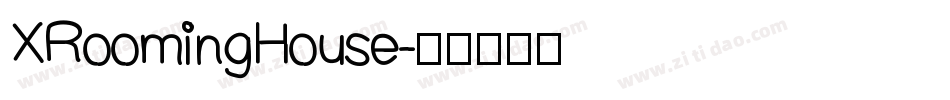XRoomingHouse字体转换