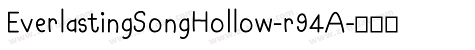EverlastingSongHollow-r94A字体转换 EverlastingSongHollow-r94A字体转换