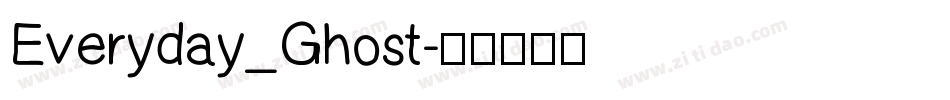 Everyday_Ghost字体转换