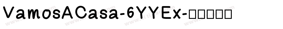 VamosACasa-6YYEx字体转换