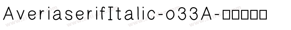 AveriaserifItalic-o33A字体转换