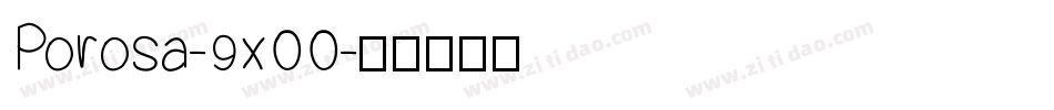 Porosa-9x00字体转换