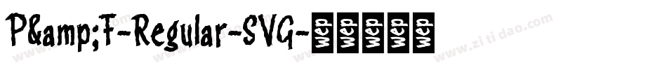 P&F-Regular-SVG字体转换