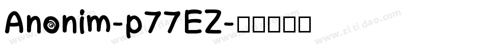 Anonim-p77EZ字体转换