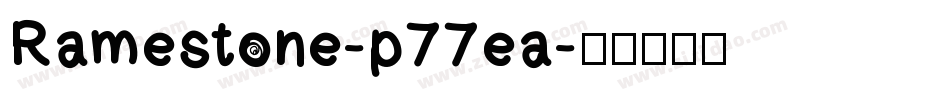 Ramestone-p77ea字体转换