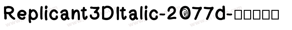 Replicant3DItalic-2O77d字体转换