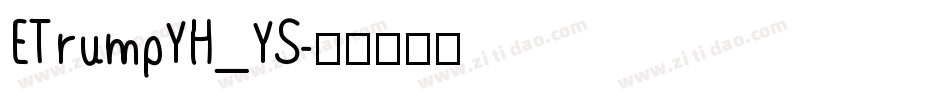 ETrumpYH_YS字体转换