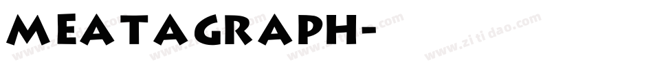 Meatagraph字体转换