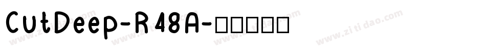 CutDeep-R48A字体转换