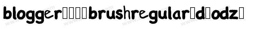 Blogger1983BrushRegular-d9ODZ字体转换