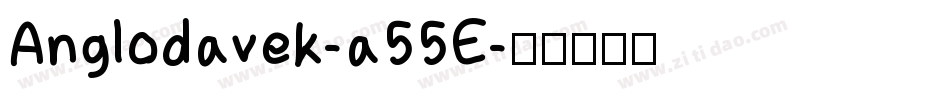 Anglodavek-a55E字体转换