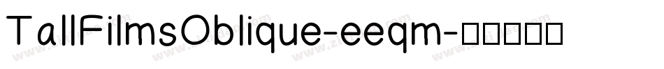 TallFilmsOblique-eeqm字体转换