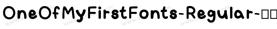 OneOfMyFirstFonts-Regular字体转换