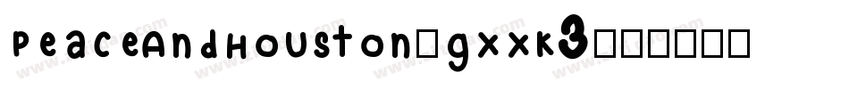 PeaceAndHouston-gxxK3字体转换