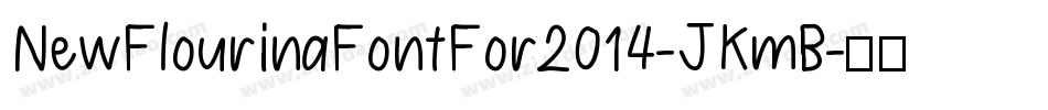 NewFlourinaFontFor2014-JKmB字体转换