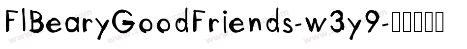 FlBearyGoodFriends-w3y9字体转换
