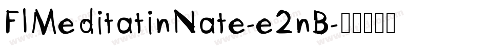 FlMeditatinNate-e2nB字体转换