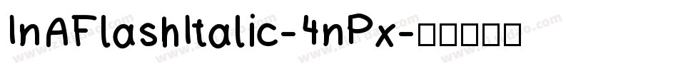 InAFlashItalic-4nPx字体转换