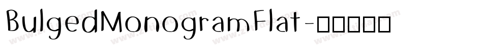BulgedMonogramFlat字体转换