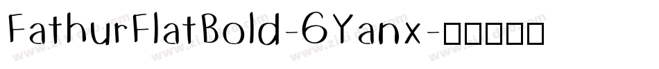 FathurFlatBold-6Yanx字体转换