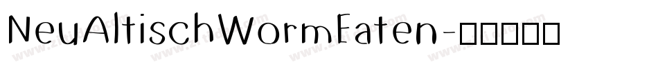 NeuAltischWormEaten字体转换