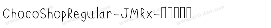 ChocoShopRegular-JMRx字体转换