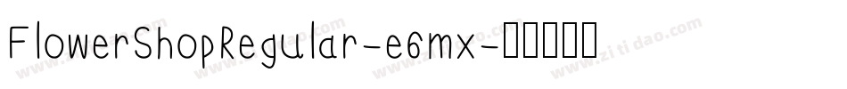 FlowerShopRegular-e6mx字体转换